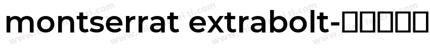montserrat extrabolt字体转换